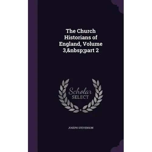 The Church Historians of England, Volume 3, part 2 - Hardcover