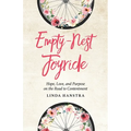 Empty-Nest Joyride: Hope, Love, and Purpose on the Road to Contentment - Paperback