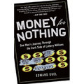 Money for Nothing: One Man's Journey Through the Dark Side of Lottery Millions - Paperback