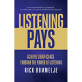 Listening Pays: Achieve Significance Through the Power of Listening - Paperback