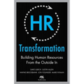 HR Transformation: Building Human Resources from the Outside in - Hardcover