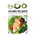500-Calorie Delights: A Healthy and Tasty Recipe Collection - Paperback