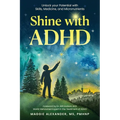 Shine with ADHD: Unlock your Potential with Skills, Medicine, and Micronutrients - Paperback