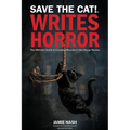 Save the Cat!(r) Writes Horror: The Ultimate Guide to Creating Monster in the House Stories - Paperback