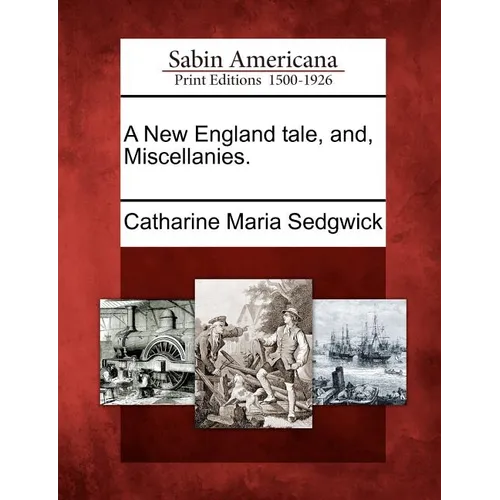 A New England Tale, And, Miscellanies. - Paperback