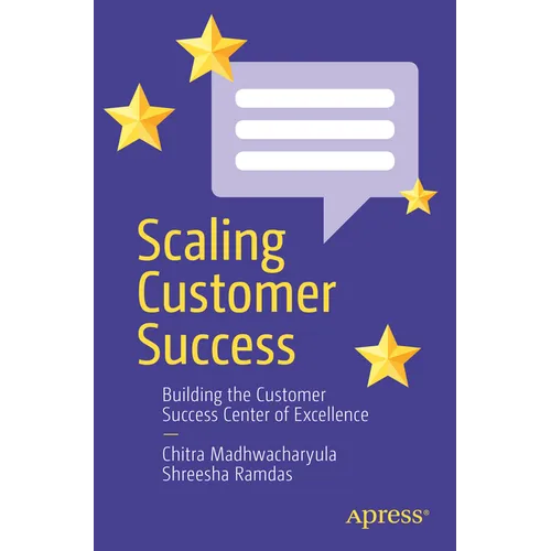 Scaling Customer Success: Building the Customer Success Center of Excellence - Paperback