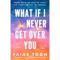 What If I Never Get Over You - Paperback