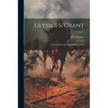 Ulysses S. Grant: Conversations and Unpublished Letters; Volume 1 - Paperback