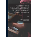 Collections Towards a History of the County of Clackmannan; 1868 - Paperback