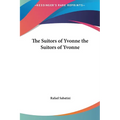 The Suitors of Yvonne the Suitors of Yvonne - Hardcover