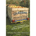 Queering the Countryside: New Frontiers in Rural Queer Studies - Hardcover