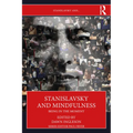 Stanislavsky and Mindfulness: Being in the Moment - Paperback