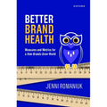 Better Brand Health: Measures and Metrics for a How Brands Grow World - Hardcover