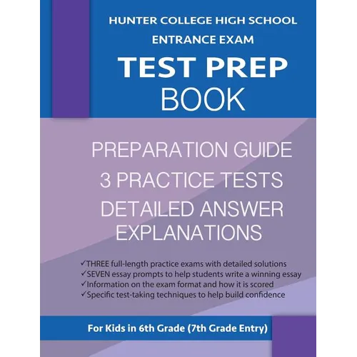 Hunter College High School Entrance Exam Test Prep Book: 3 Practice Tests & Hunter Test Prep Guide: Hunter College Middle School Test Prep; HCHS Admis - Paperback