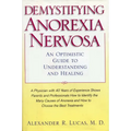 Demystifying Anorexia Nervosa: An Optimistic Guide to Understanding and Healing - Paperback