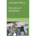 Leonard Stacy A story of Bluegrass music - Paperback