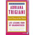 Don't Sing at the Table: Life Lessons from My Grandmothers - Paperback