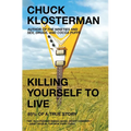 Killing Yourself to Live: 85% of a True Story - Paperback