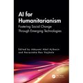 AI for Humanitarianism: Fostering Social Change Through Emerging Technologies - Paperback