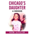 Chicago's Daughter A Memoir - Paperback