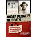 Under Penalty of Death: The Untold Story of Machine Gun Kelly's First Kidnapping - Hardcover