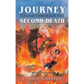 Journey to and through the Second Death - Hardcover