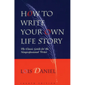How to Write Your Own Life Story: The Classic Guide for the Nonprofessional Writer - Paperback
