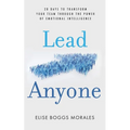 Lead Anyone: 28 Days to Transform Your Team Through the Power of Emotional Intelligence - Paperback