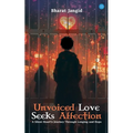 Unvoiced Love Seeks Affection - Paperback