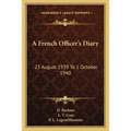 A French Officer's Diary: 23 August 1939 To 1 October 1940 - Paperback