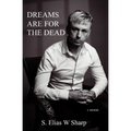 Dreams Are For The Dead - Paperback