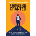 Permission Granted: A Call-to-Action Playbook for Women Entrepreneurs - Paperback