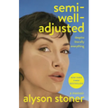 Semi-Well-Adjusted Despite Literally Everything: A Memoir - Hardcover