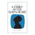 He Prays for a Family After God's Heart - Paperback