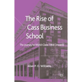 The Rise of Cass Business School: The Journey to World-Class: 1966 Onwards - Paperback