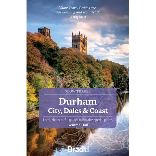 Durham: City, Dales & Coast: Slow Travel - Paperback