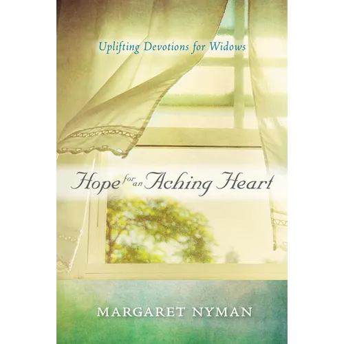 Hope for an Aching Heart: Uplifting Devotions for Widows - Paperback