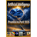 Artificial Intelligence Promise vs. Peril: The hype, hope, and hidden agendas of AI - Paperback