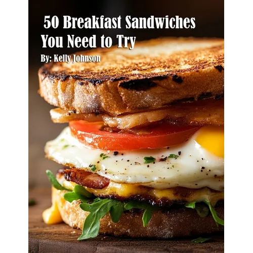 50 Breakfast Sandwiches You Need to Try - Paperback