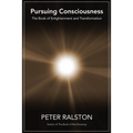 Pursuing Consciousness: The Book of Enlightenment and Transformation - Paperback