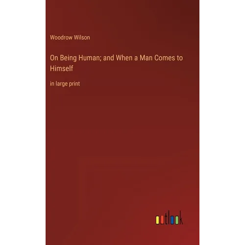 On Being Human; and When a Man Comes to Himself: in large print - Hardcover