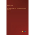 On Being Human; and When a Man Comes to Himself: in large print - Hardcover