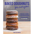 Baked Doughnuts for Everyone: From Sweet to Savory to Everything in Between, 101 Delicious Recipes, All Gluten-Free - Paperback
