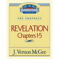 Thru the Bible Vol. 58: The Prophecy (Revelation 1-5): 58 - Paperback