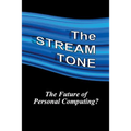 The STREAM TONE: The Future of Personal Computing? - Paperback