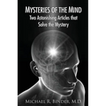 Mysteries of the Mind: Two Astonishing Articles that Solve the Mystery - Paperback