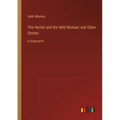 The Hermit and the Wild Woman; and Other Stories: in large print - Paperback