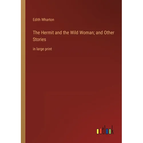 The Hermit and the Wild Woman; and Other Stories: in large print - Paperback