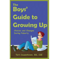 The Boys' Guide to Growing Up: Choices & Changes During Puberty - Paperback
