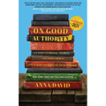 On Good Authority: 7 Steps to Prepare, Promote and Profit from a How-To Book That Makes You the Go-to Expert - Paperback